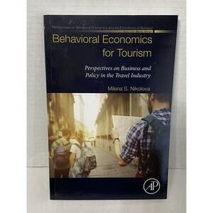 Behavioral Economics for Tourism: Perspectives on Business and Policy in the Tra